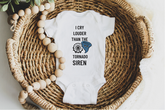 I Cry Louder Than the Tornado Siren Baby Onesie